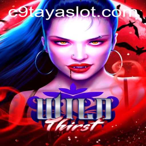 Unleashing the Adventure in WildThirst: Embrace the Chaos with C9TAYA